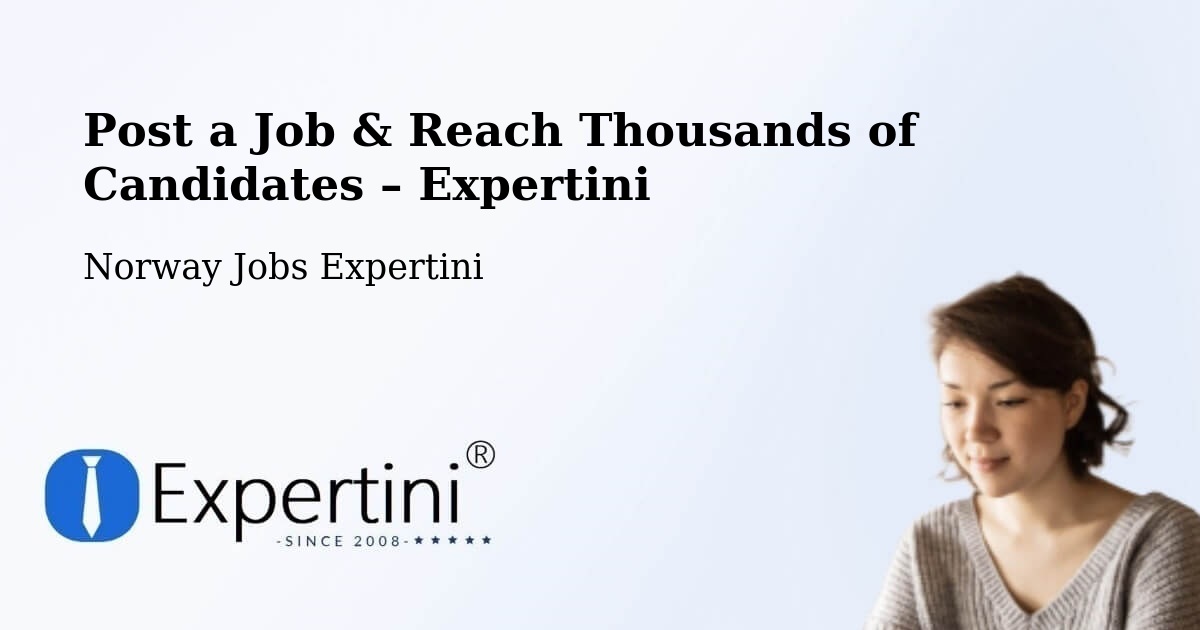 Post a Job in Drøbak – Hire the Right Talent - Drøbak, Norway Jobs Expertini