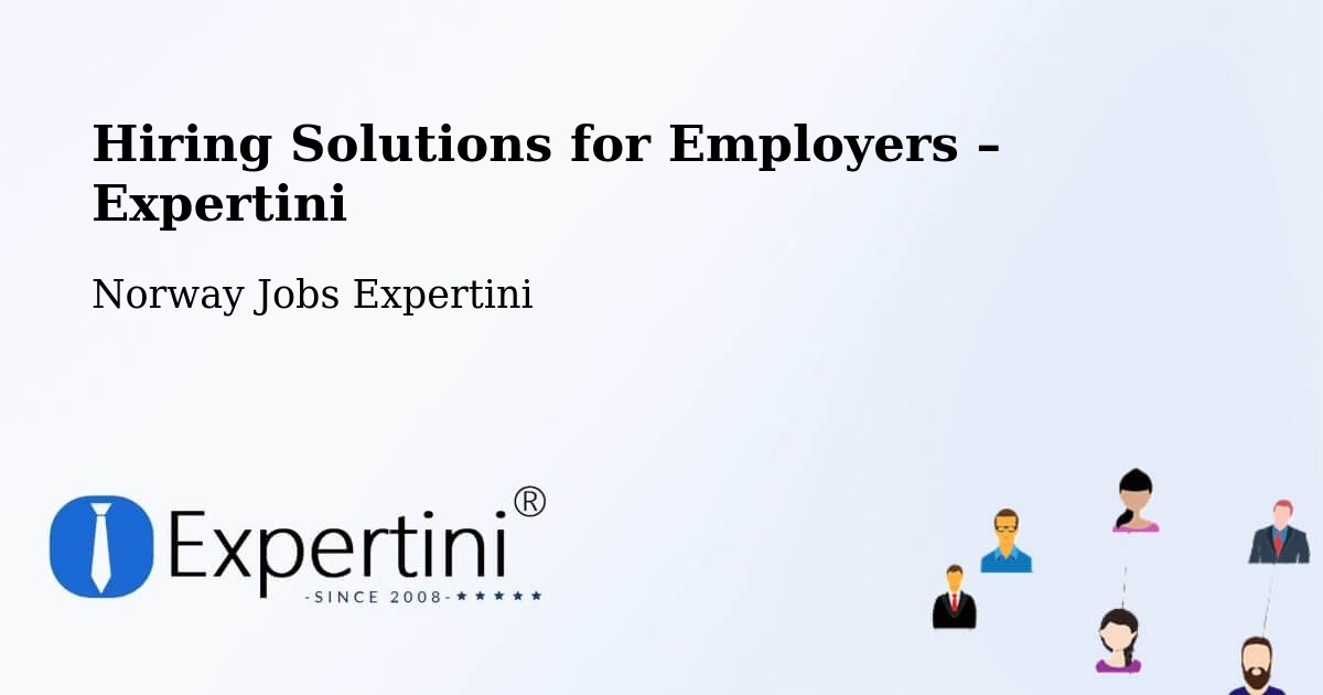 Hiring Solutions for Employers in Drøbak - Drøbak, Norway Jobs Expertini